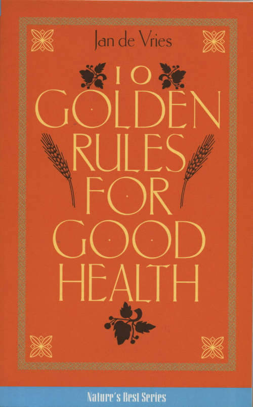 Book cover of Ten Golden Rules for Good Health (Nature's Best Ser.)