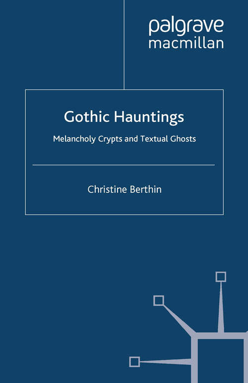 Book cover of Gothic Hauntings: Melancholy Crypts and Textual Ghosts (2010)