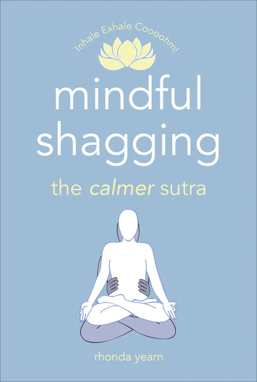 Book cover of Mindful Shagging: the calmer sutra