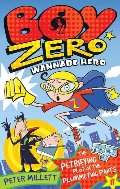 Book cover of Boy Zero Wannabe Hero: The Attack Of The Brain-dead Breakdancing Zombies (Main)