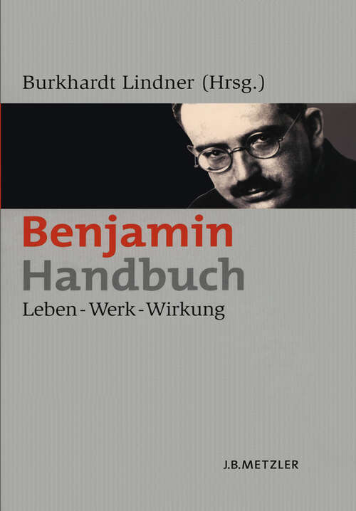 Book cover of Benjamin-Handbuch: Leben - Werk - Wirkung