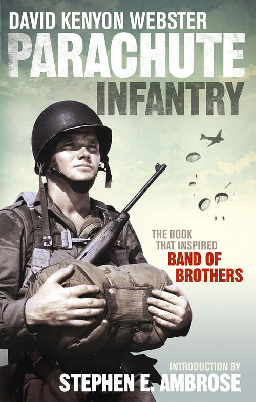Book cover of Parachute Infantry: The book that inspired Band of Brothers