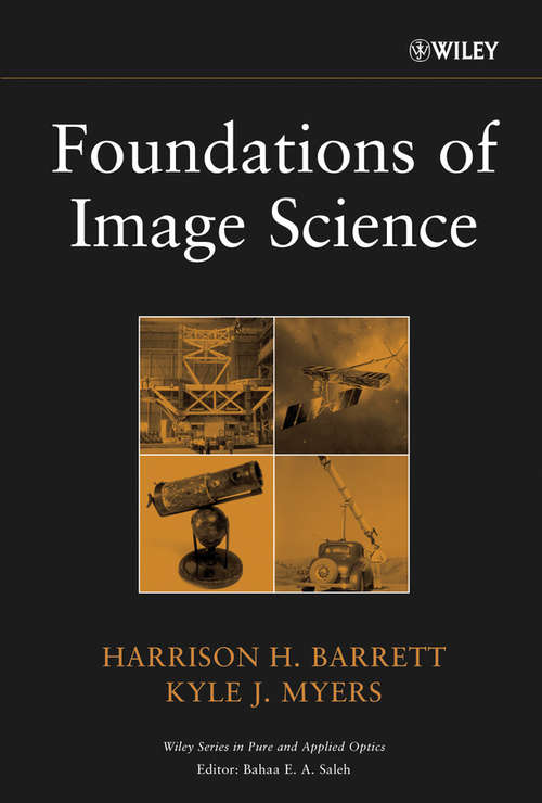 Book cover of Foundations of Image Science (Wiley Series in Pure and Applied Optics #44)