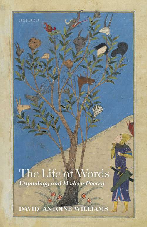 Book cover of The Life of Words: Etymology and Modern Poetry