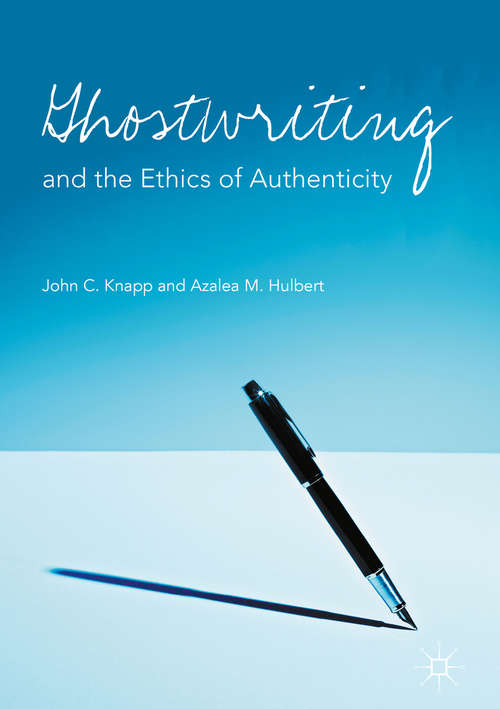 Book cover of Ghostwriting and the Ethics of Authenticity (1st ed. 2017)