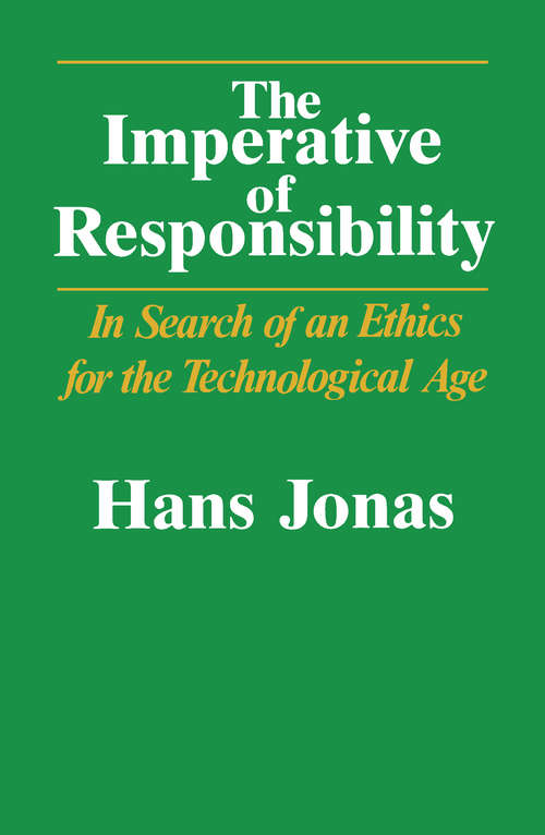 Book cover of The Imperative of Responsibility: In Search of an Ethics for the Technological Age