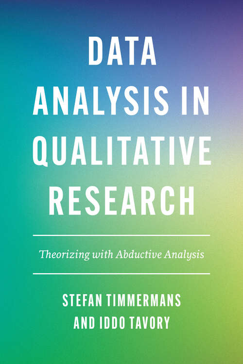 Book cover of Data Analysis in Qualitative Research: Theorizing with Abductive Analysis