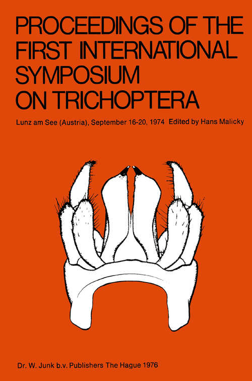Book cover of Proceedings of the First International Symposium on Trichoptera: Lunz am See (Austria), September 16–20, 1974 (1976)