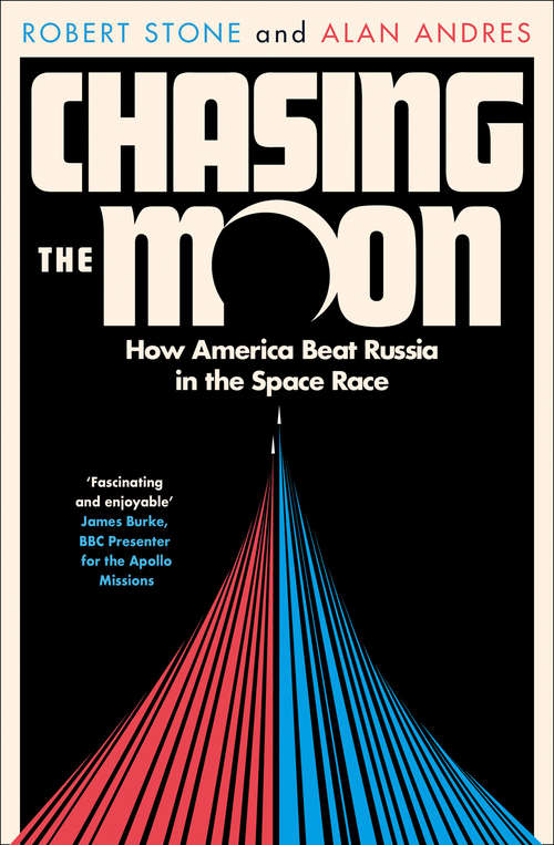 Book cover of Chasing the Moon: The People, The Politics, And The Promise That Launched America Into The Space Age (ePub edition)