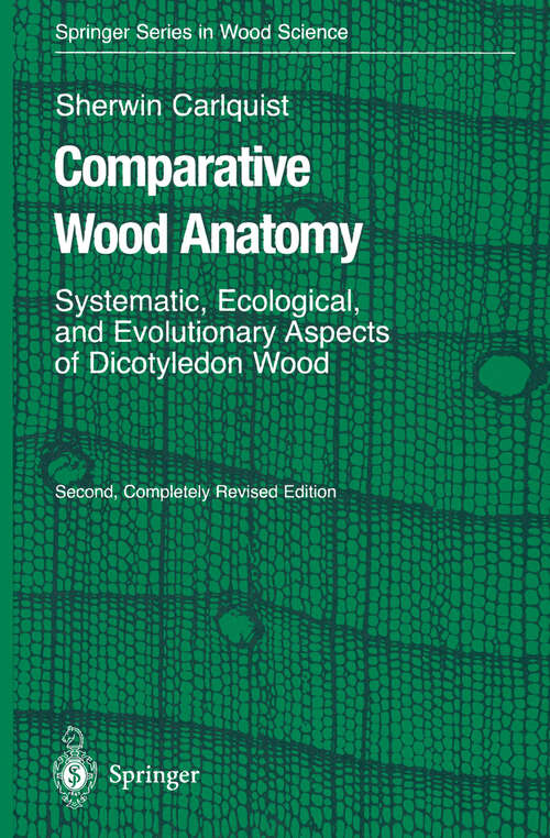 Book cover of Comparative Wood Anatomy: Systematic, Ecological, and Evolutionary Aspects of Dicotyledon Wood (2nd ed. 2001) (Springer Series in Wood Science)