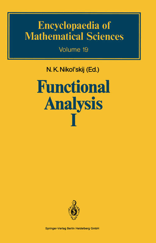 Book cover of Functional Analysis I: Linear Functional Analysis (1992) (Encyclopaedia of Mathematical Sciences #19)