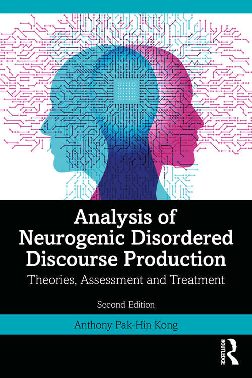 Book cover of Analysis of Neurogenic Disordered Discourse Production: Theories, Assessment and Treatment (2)
