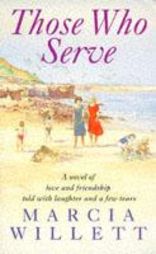 Book cover of Those Who Serve: A moving story of love, friendship, laughter and tears