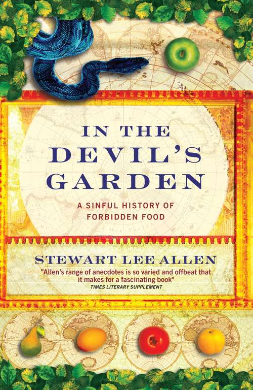 Book cover of In The Devil's Garden: A Sinful History of Forbidden Food