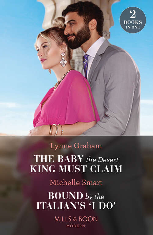 Book cover of The Baby The Desert King Must Claim / Bound By The Italian's 'I Do': The Baby The Desert King Must Claim / Bound By The Italian's 'i Do' (a Billion-dollar Revenge) (ePub edition)