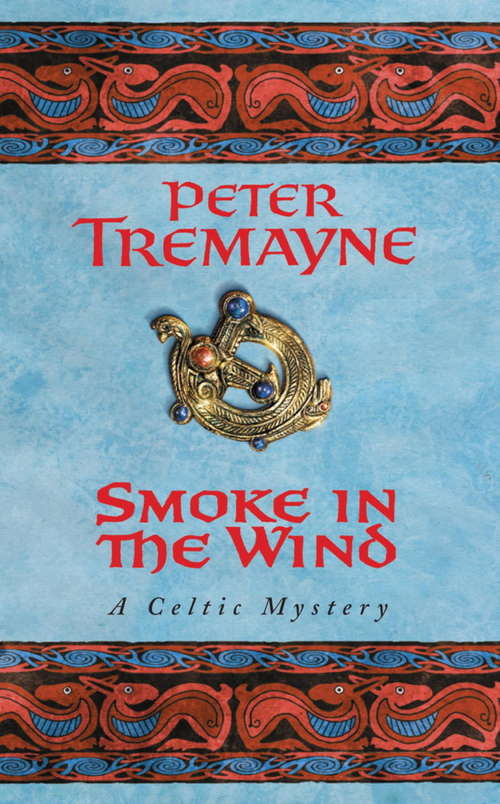 Book cover of Smoke in the Wind: A compelling Celtic mystery of treachery and murder (Sister Fidelma: Bk. 11)