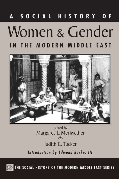 Book cover of A Social History Of Women And Gender In The Modern Middle East