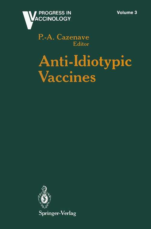 Book cover of Anti-Idiotypic Vaccines (1991) (Progress in Vaccinology #3)