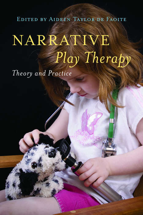 Book cover of Narrative Play Therapy: Theory and Practice