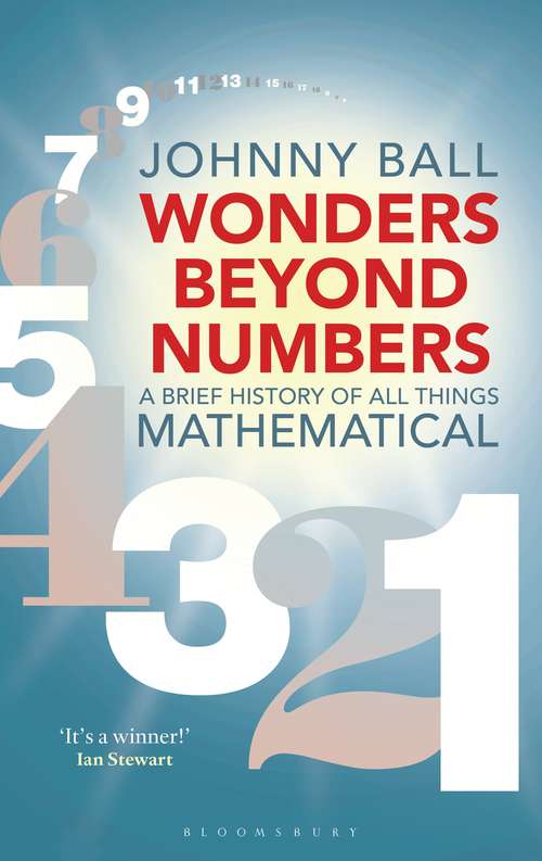 Book cover of Wonders Beyond Numbers: A Brief History of All Things Mathematical