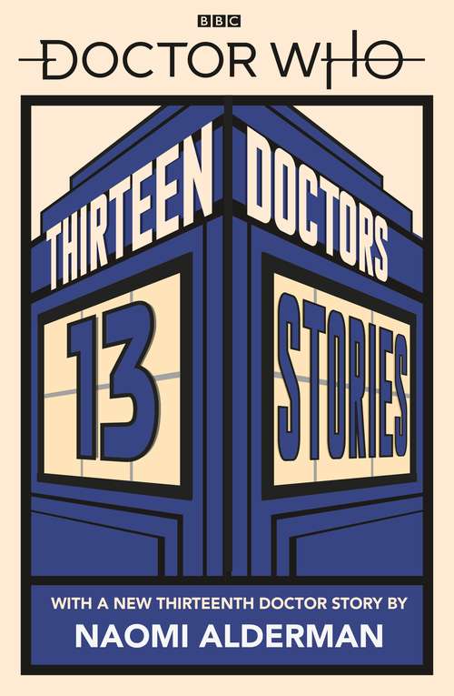 Book cover of Doctor Who: Thirteen Doctors 13 Stories (Doctor Who)