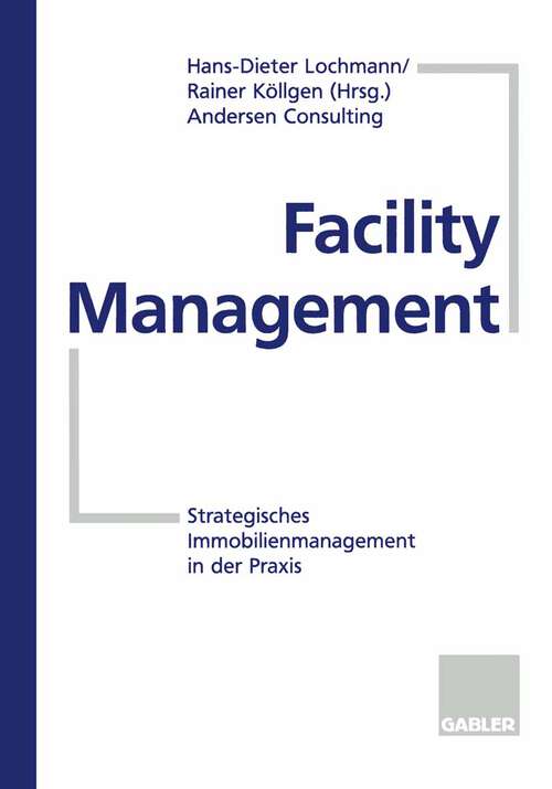 Book cover of Facility Management: Strategisches Immobilienmanagement in der Praxis (1998)