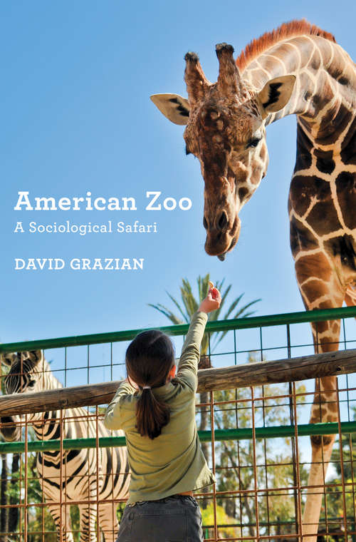 Book cover of American Zoo: A Sociological Safari