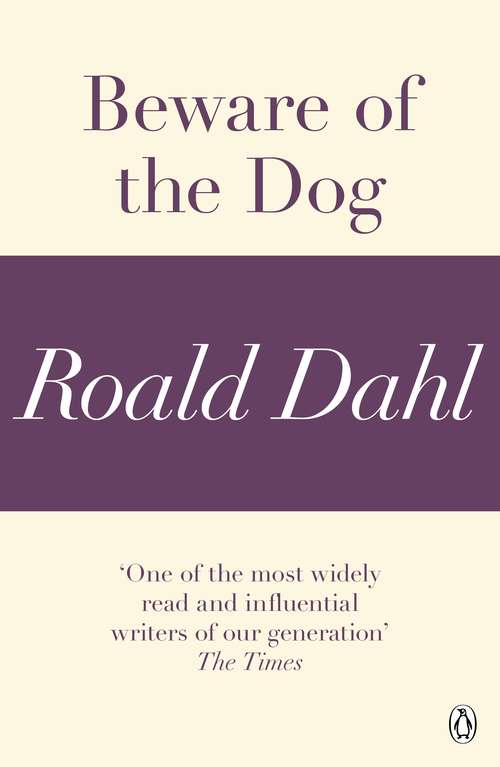 Book cover of Beware of the Dog (A Roald Dahl Short Story)