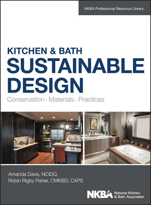 Book cover of Kitchen & Bath Sustainable Design: Conservation, Materials, Practices (NKBA Professional Resource Library)