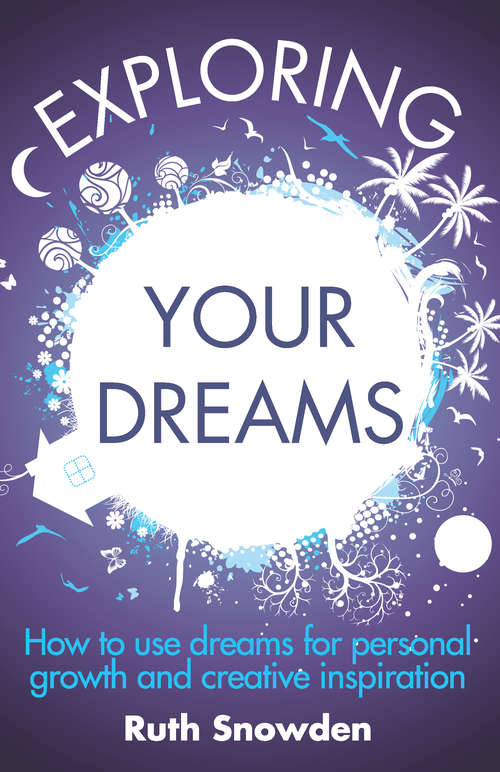 Book cover of Exploring Your Dreams: How to use dreams for personal growth and creative inspiration