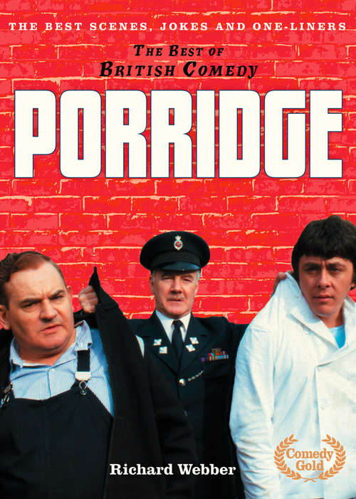 Book cover of Porridge: The Inside Story (ePub edition) (The Best of British Comedy)