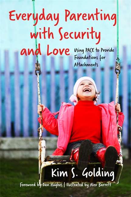 Book cover of Everyday Parenting with Security and Love: Using PACE to Provide Foundations for Attachment (PDF)
