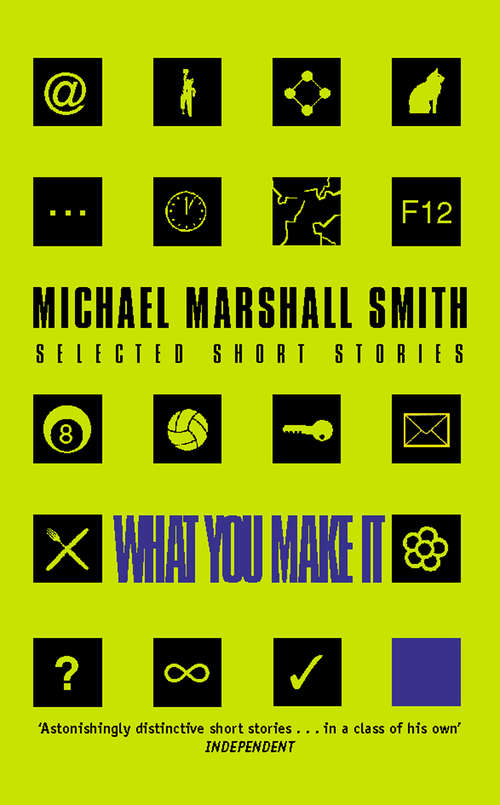Book cover of What You Make It: Selected Short Stories (ePub edition)