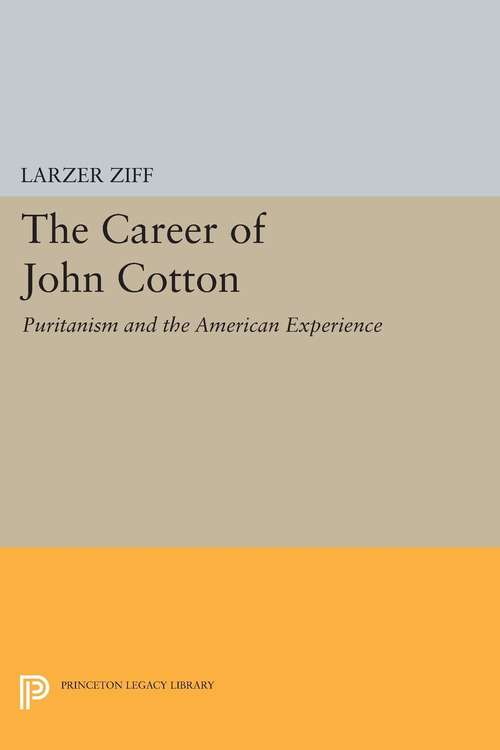 Book cover of Career of John Cotton: Puritanism and the American Experience (PDF)