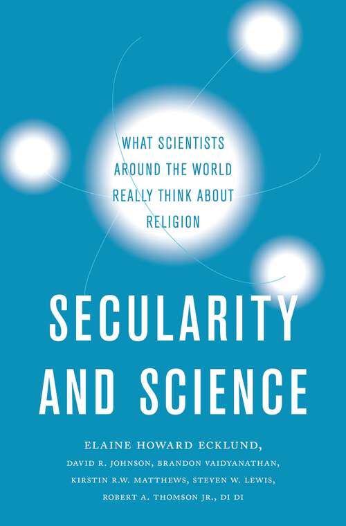 Book cover of Secularity and Science: What Scientists Around the World Really Think About Religion