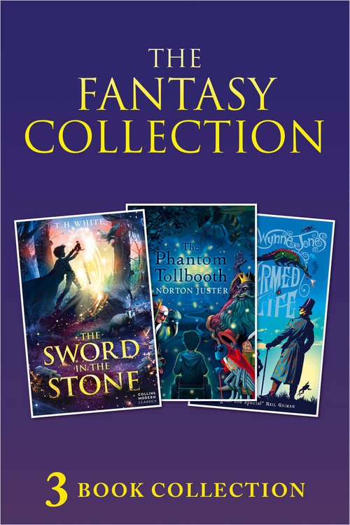 Book cover of 3-book Fantasy Collection: The Sword In The Stone; The Phantom Tollbooth; Charmed Life (ePub edition) (Collins Modern Classics)