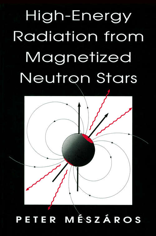 Book cover of High-Energy Radiation from Magnetized Neutron Stars (Theoretical Astrophysics)