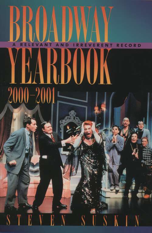 Book cover of Broadway Yearbook 2000-2001: A Relevant and Irreverent Record (Broadway Yearbook)