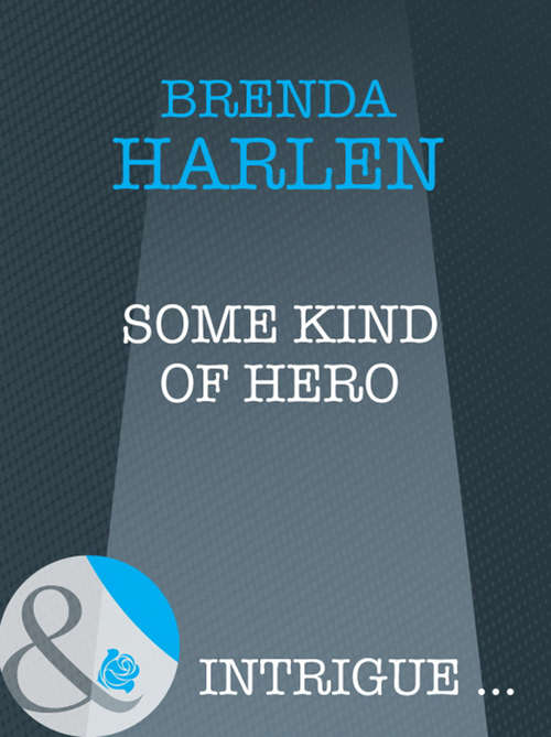 Book cover of Some Kind of Hero (ePub First edition) (Mills And Boon Intrigue Ser.)
