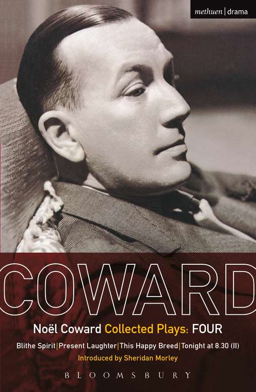 Book cover of Coward Plays: Blithe Spirit; Present Laughter; This Happy Breed; Tonight at 8.30 (ii) (World Classics)