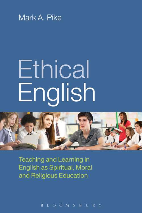 Book cover of Ethical English: Teaching and Learning in English as Spiritual, Moral and Religious Education