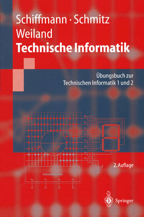 Book cover of Technische Informatik: Übungsbuch zur Technischen Informatik 1 und 2 (2. Aufl. 2001) (Springer-Lehrbuch)