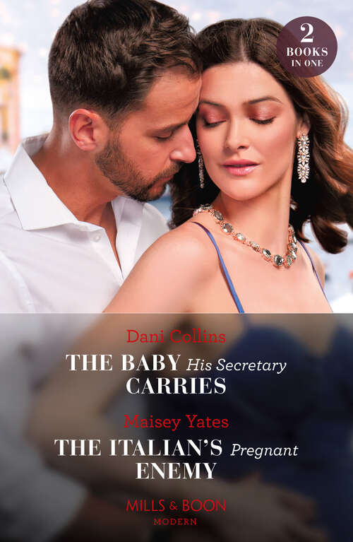 Book cover of The Baby His Secretary Carries / The Italian's Pregnant Enemy: The Baby His Secretary Carries (bound By A Surrogate Baby) / The Italian's Pregnant Enemy (a Diamond In The Rough) (ePub edition)