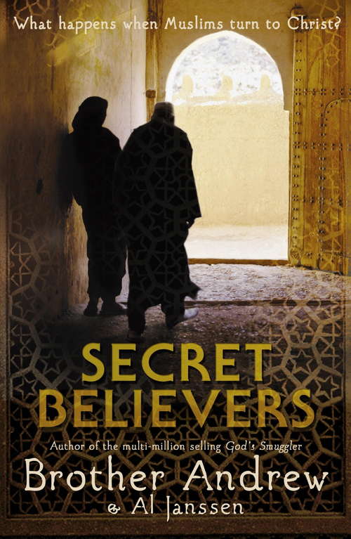 Book cover of Secret Believers: What Happens When Muslims Turn To Christ?