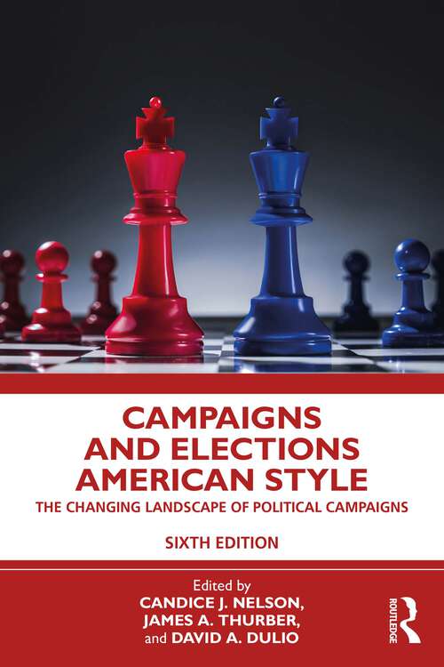 Book cover of Campaigns and Elections American Style: The Changing Landscape of Political Campaigns (6)