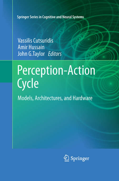Book cover of Perception-Action Cycle: Models, Architectures, and Hardware (2011) (Springer Series in Cognitive and Neural Systems)