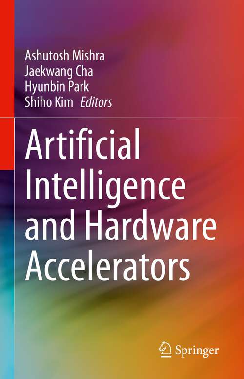 Book cover of Artificial Intelligence and Hardware Accelerators (1st ed. 2023)