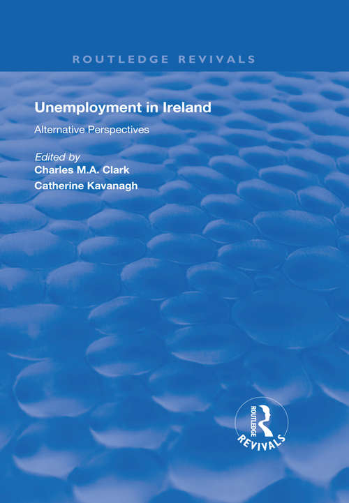 Book cover of Unemployment in Ireland: Alternative Perspectives (Routledge Revivals)
