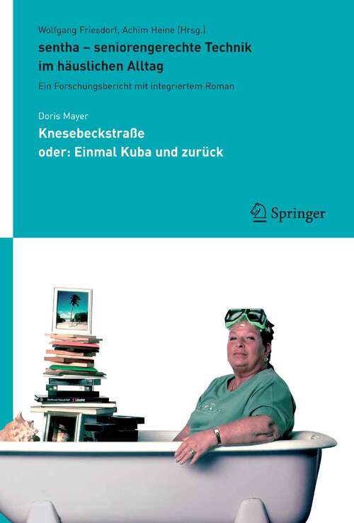 Book cover of sentha - seniorengerechte Technik im häuslichen Alltag: Ein Forschungsbericht mit integriertem Roman (2007)