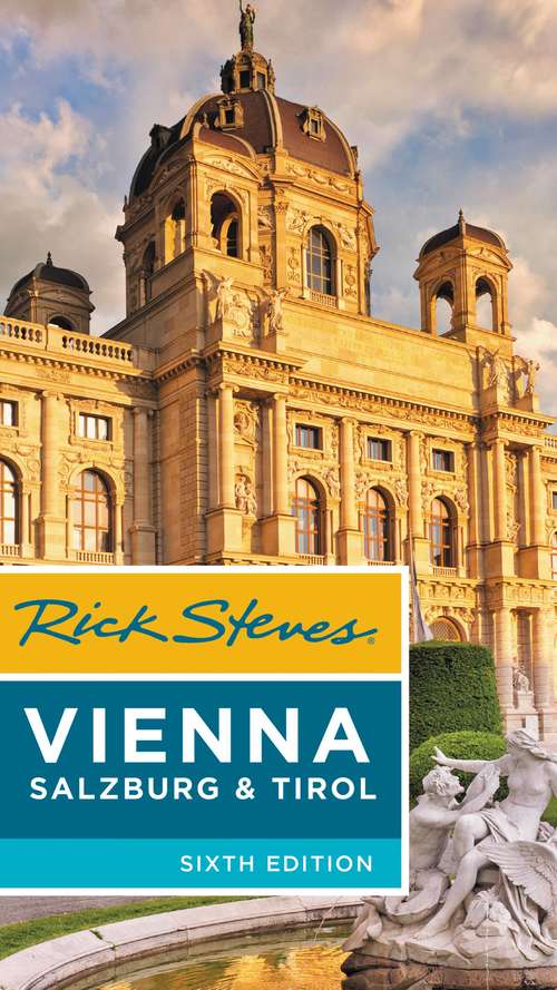 Book cover of Rick Steves Vienna, Salzburg & Tirol (6) (Rick Steves)